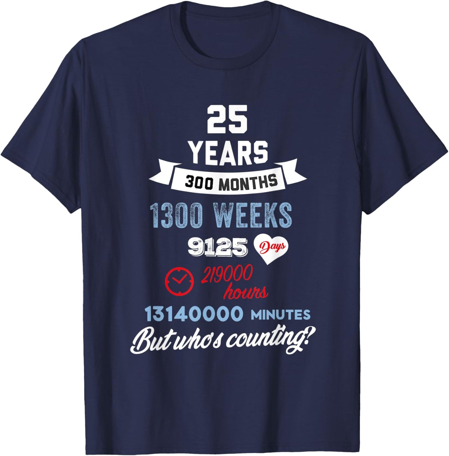 25 Years Old But Who Is Counting Funny Birthday T-Shirt - T-Shirt | Navy