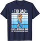 Diabetic Support Quote for a Type 1 Diabetes Dad T-Shirt - T-Shirt | Navy