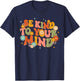 Retro Be Kind To Your Mind Mental Health Awareness Women Men T-Shirt - T-Shirt | Navy