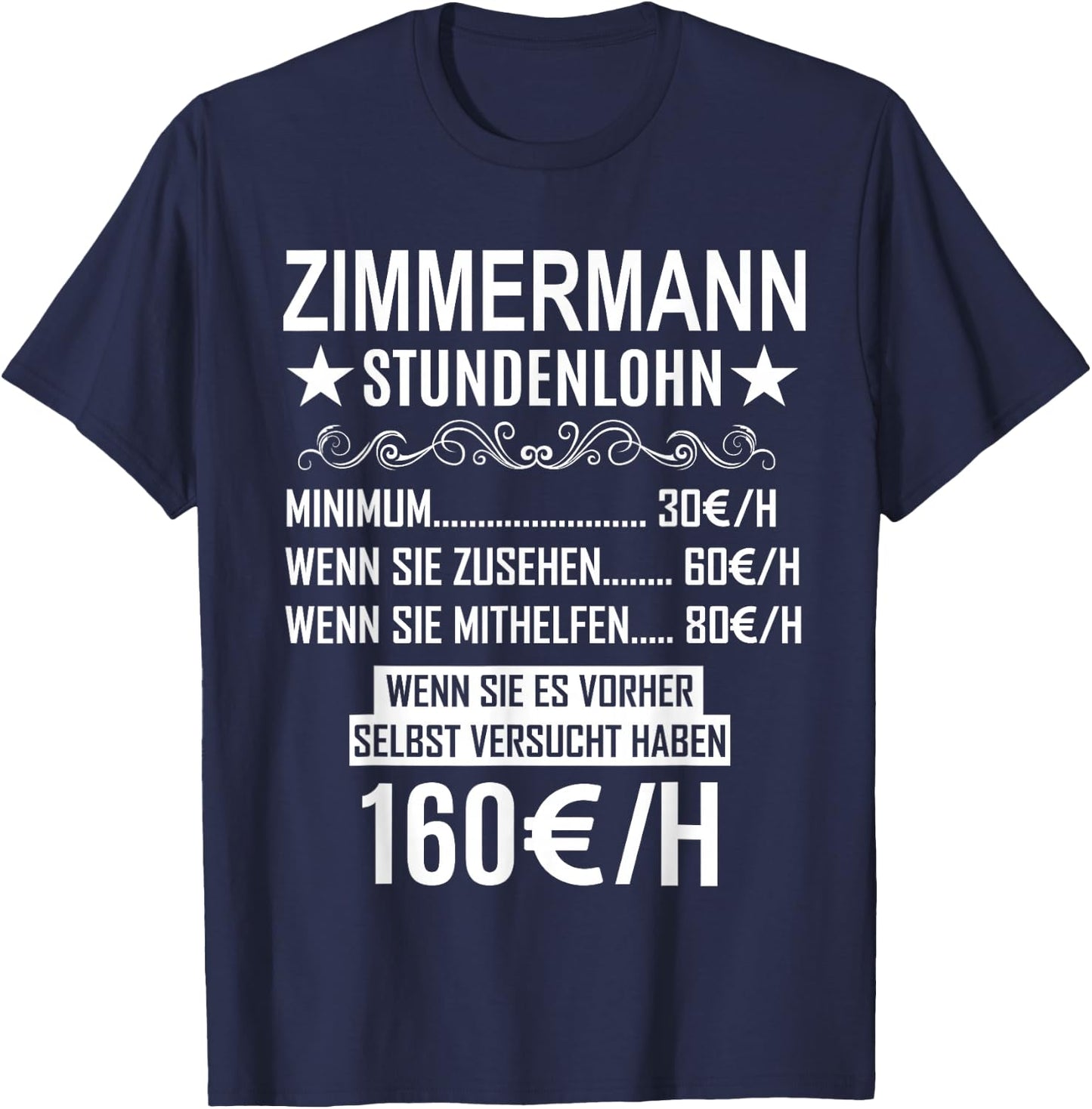 Zimmermann Stundenlohn - Lustiges Beruf Spruch Zimmermann T-Shirt - T-Shirt | Navy