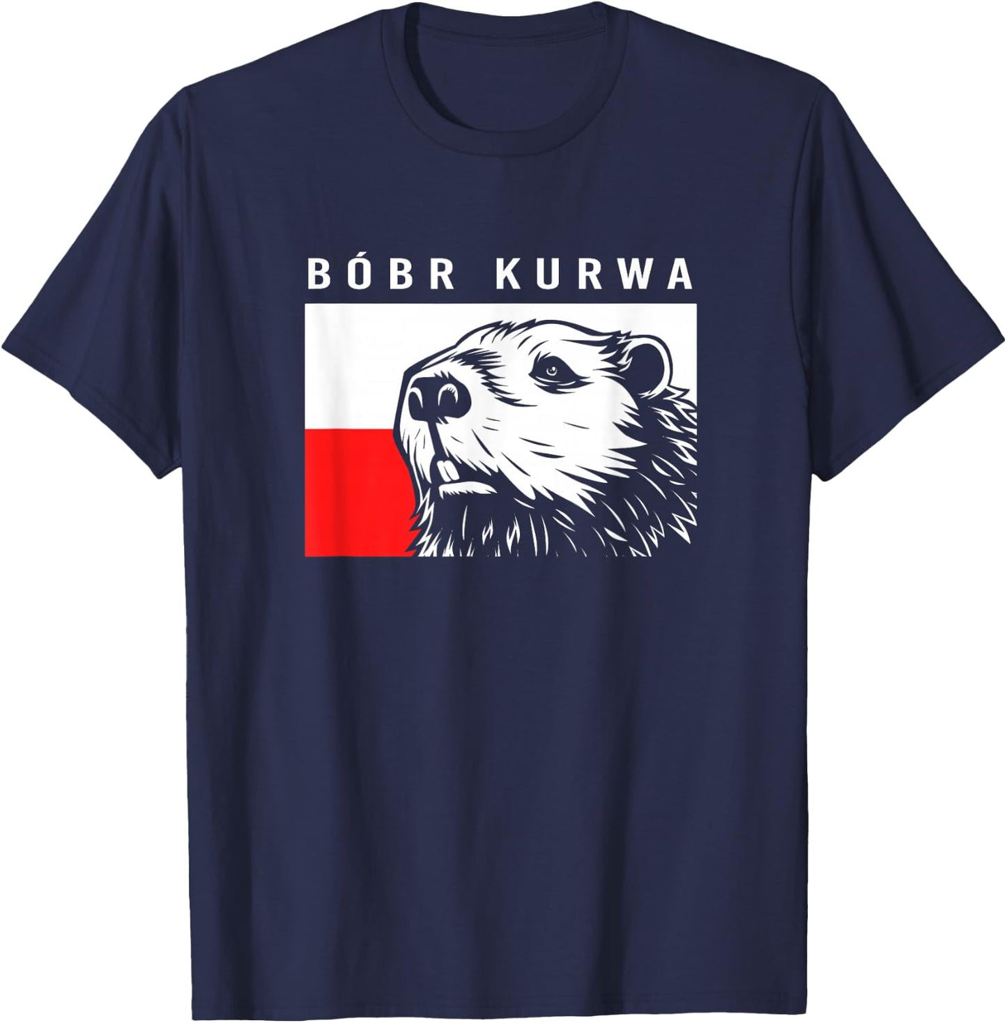 Bober Kurwa Funny Beaver Meme Bóbr Bobr Kurwa T-Shirt - T-Shirt | Navy