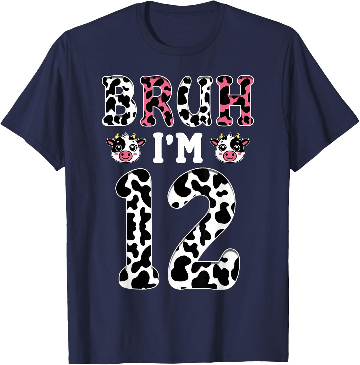 Bruh I'm 12 Year Old Birthday Cow Bruh It's My 12th Birthday T-Shirt - T-Shirt | Navy