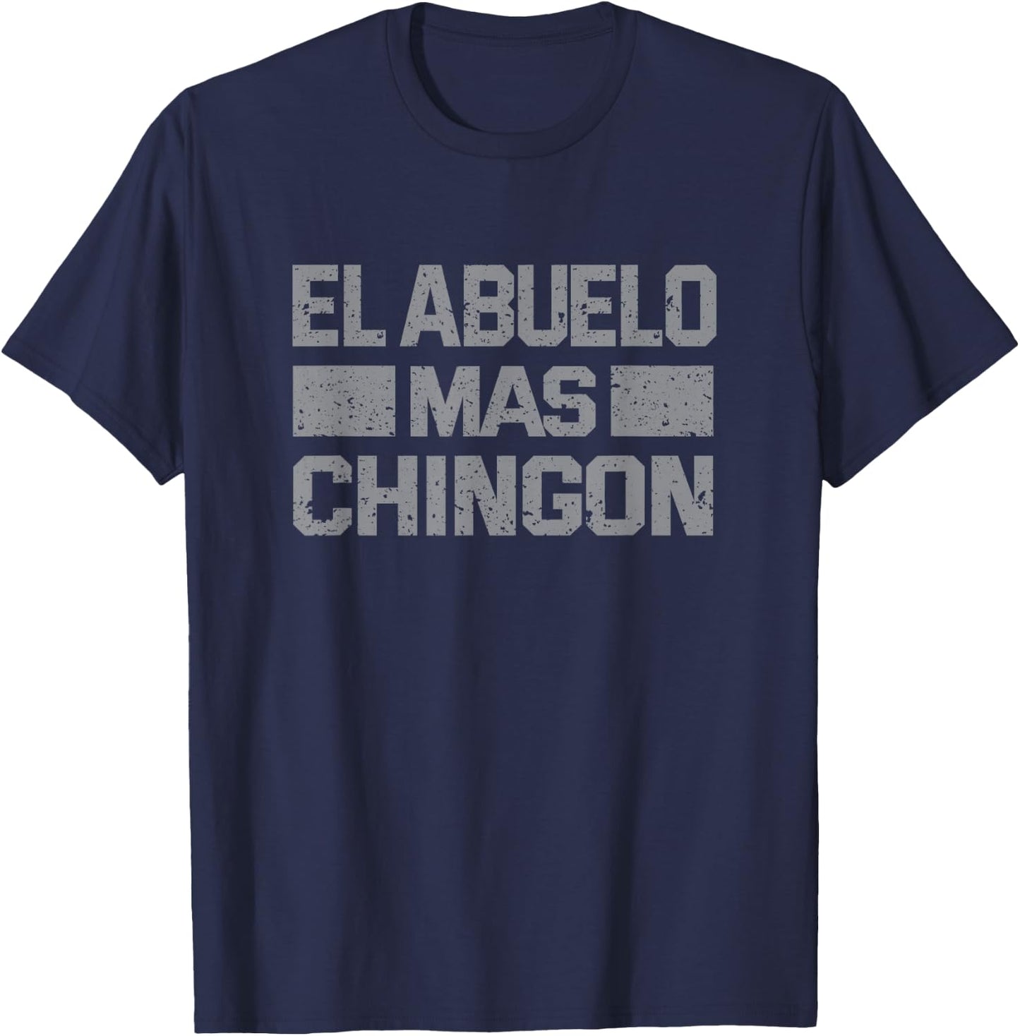 Camisa para el Día del Padre Abuelo | El Abuelo más Chingón T-Shirt - T-Shirt | Navy
