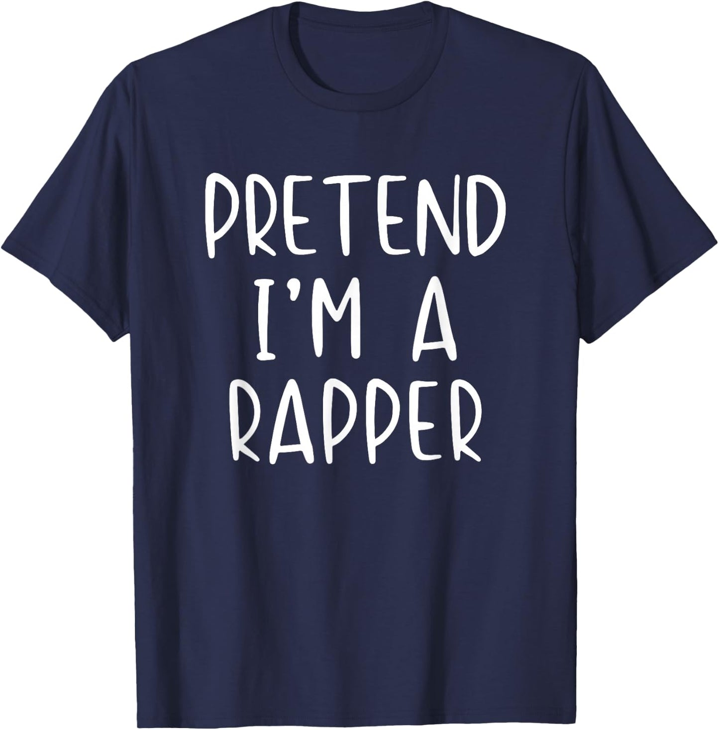 Pretend I'm Rapper Costume Halloween Simple Adult Kid T-Shirt - T-Shirt | Navy