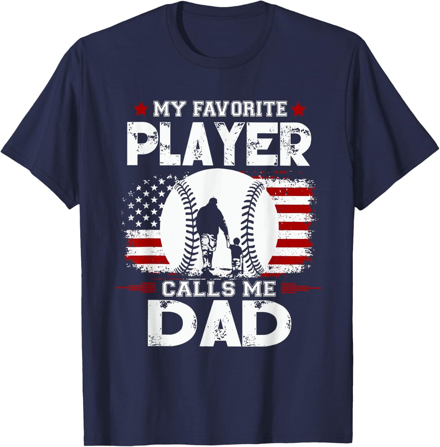 My Favorite Baseball Player Calls Me Dad T-Shirt - T-Shirt | Navy