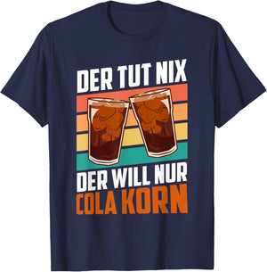Der will nur Cola Korn , black, s T-Shirt - T-Shirt | Navy