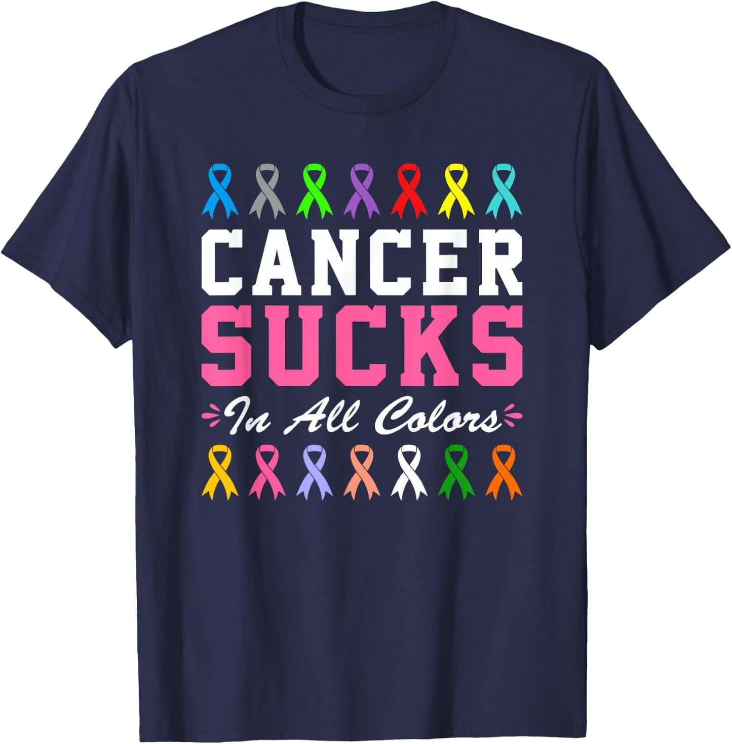 Cancer Sucks In All Color T-Shirt - T-Shirt | Navy