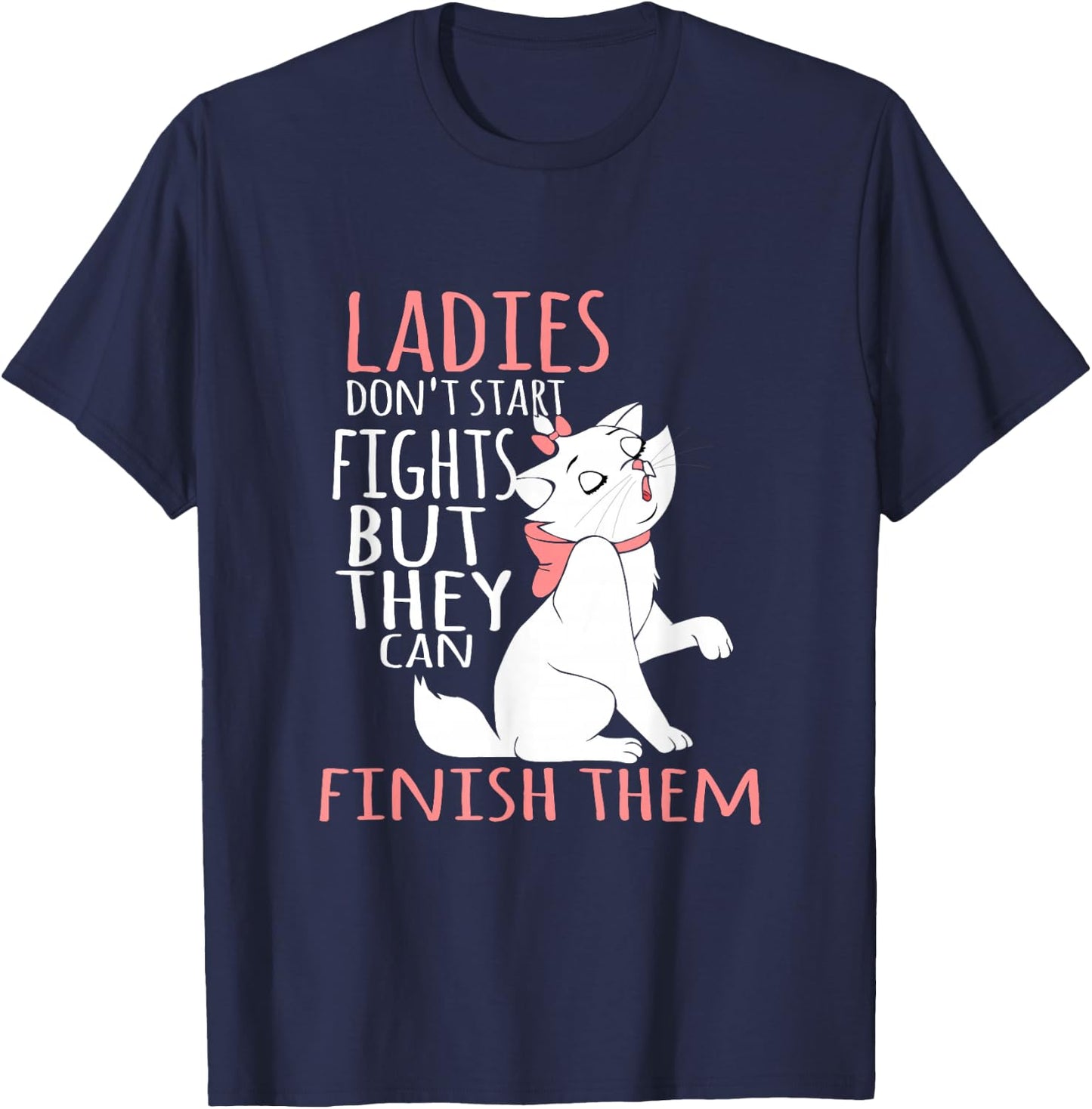 Ladies Don't Start Fights But They Can Finish Them T-Shirt - T-Shirt | Navy