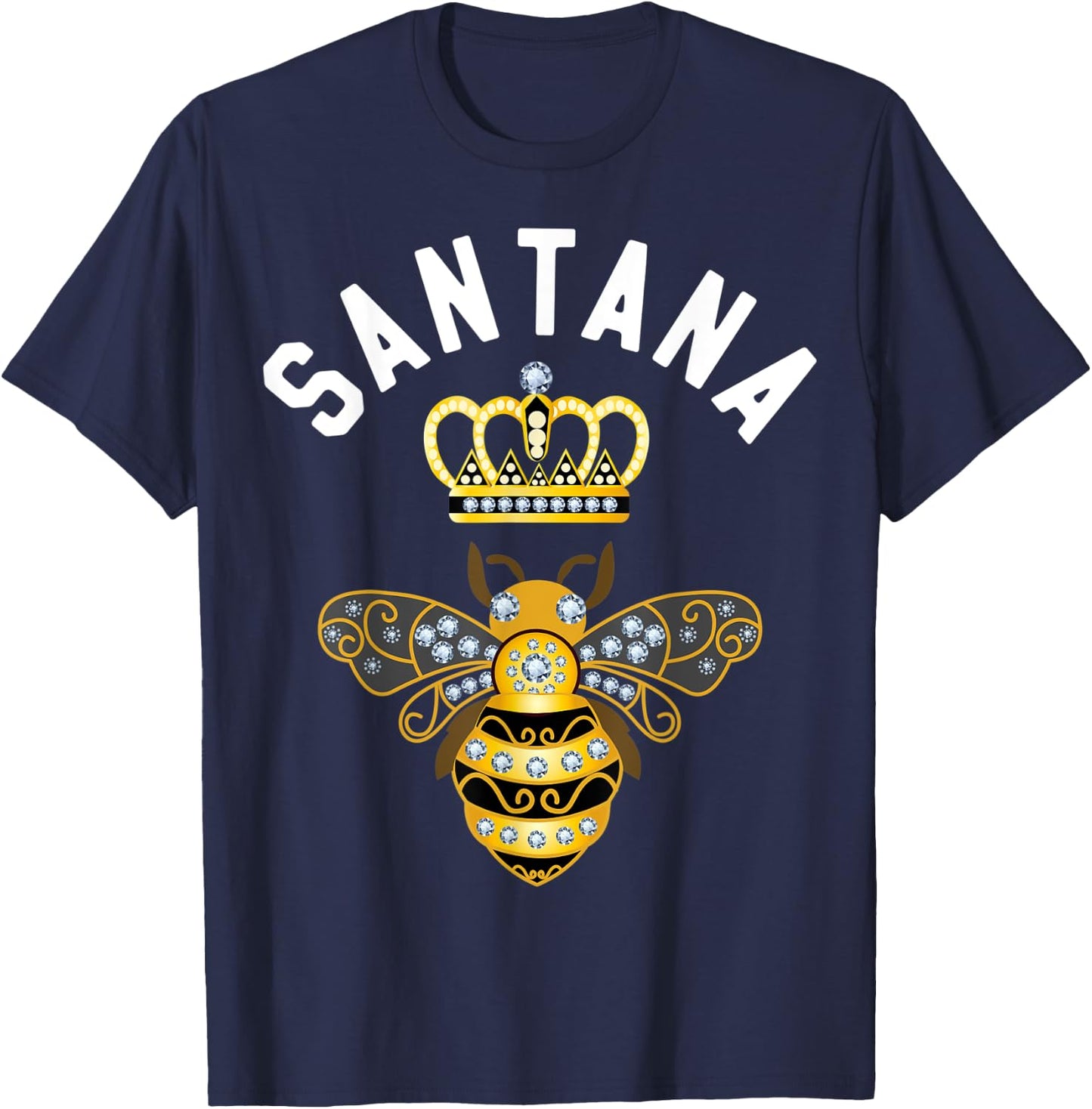Santana Name Santana Birthday Gifts Queen Crown Bee Santana T-Shirt - T-Shirt | Navy