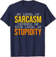 My Level of Sarcasm Depends on You Sarcasm T-Shirt - T-Shirt | Navy