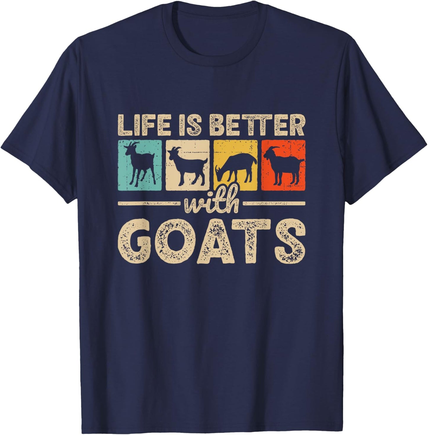 Life Is Better With Goats Farm Funny Goat Farmer T-Shirt - T-Shirt | Navy