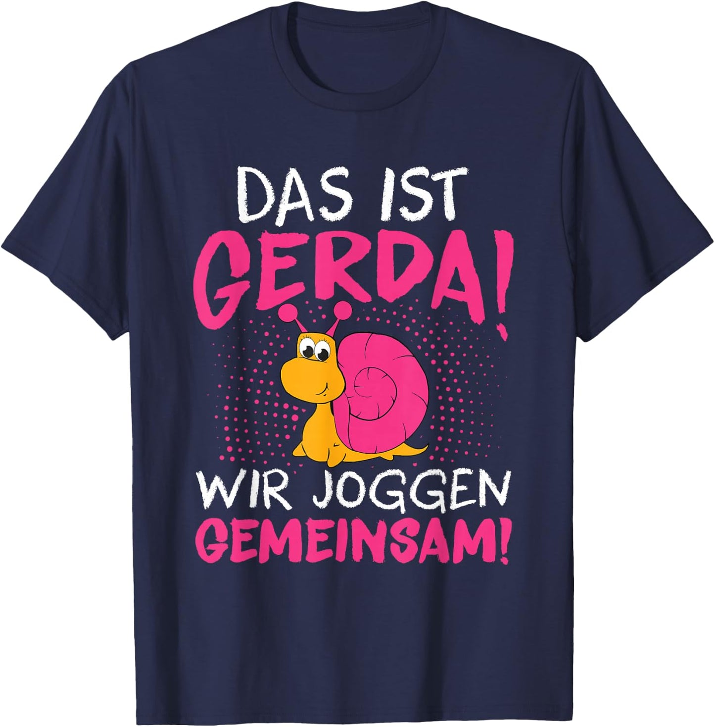 Schnecke Sport Laufen - Das Ist Gerda Wir Joggen Gemeinsam T-Shirt - T-Shirt | Navy