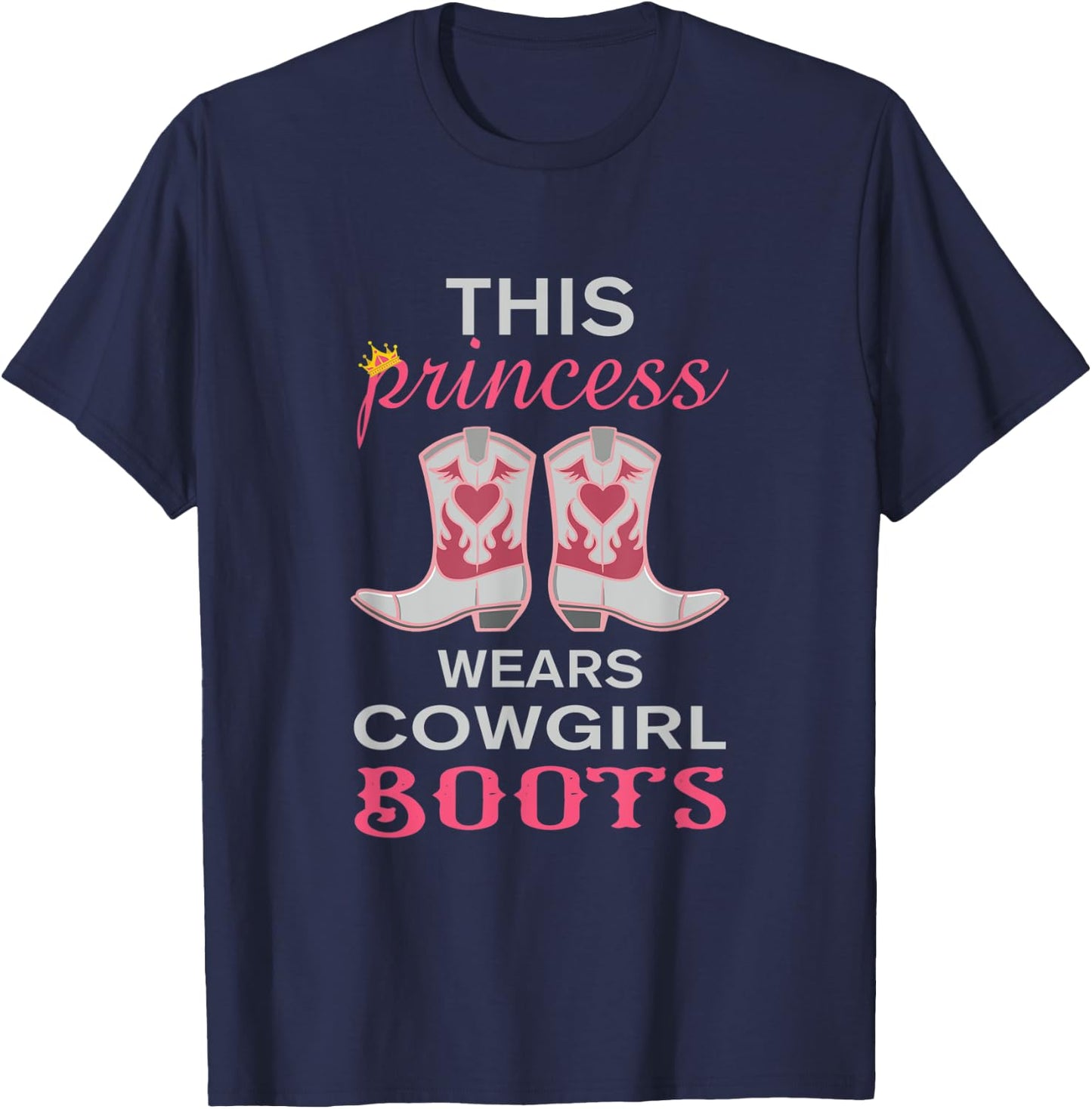 This Princess Wears Cowgirl Boots Funny Western Girls Gift T-Shirt - T-Shirt | Navy