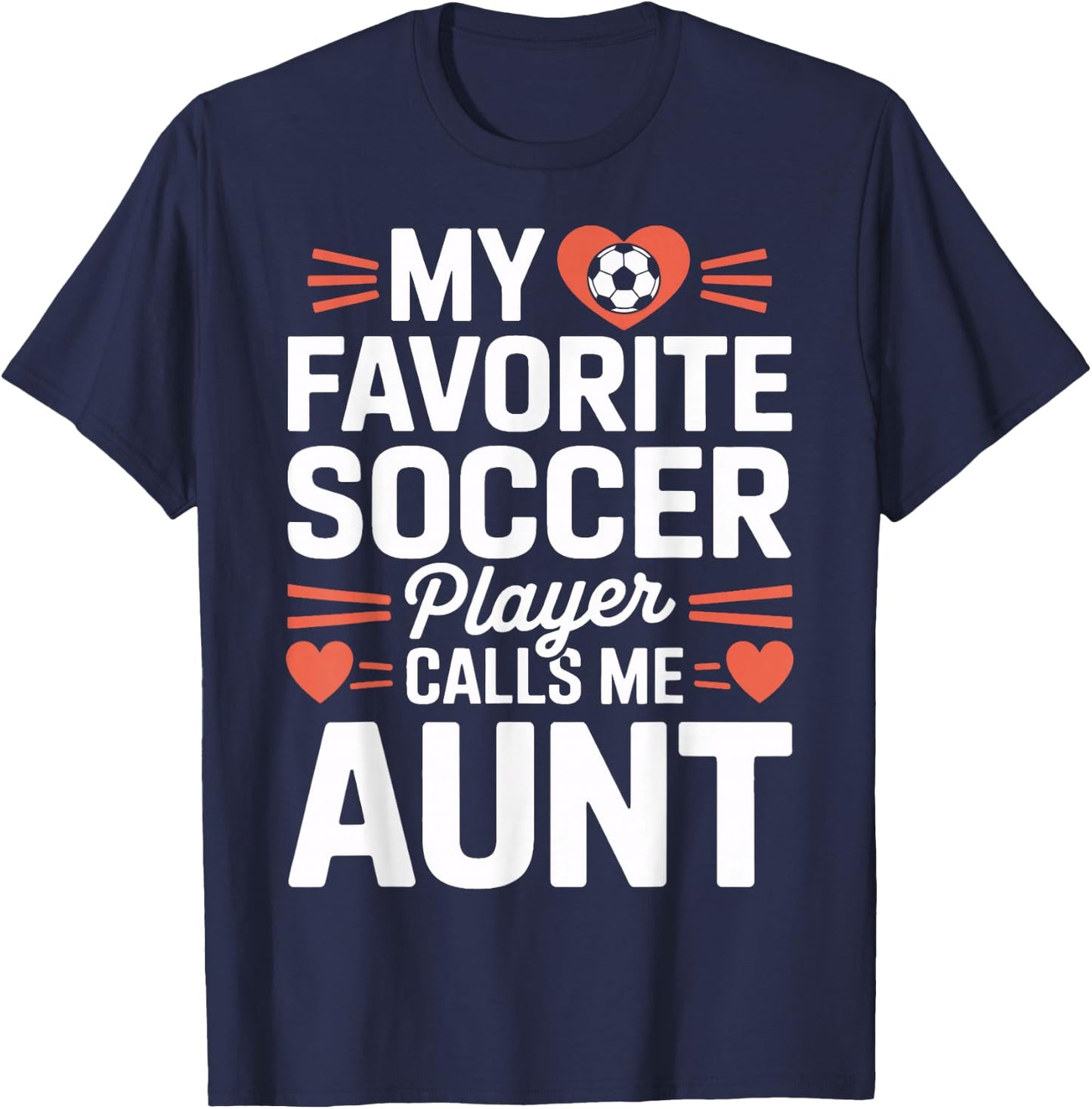 Soccer Player Auntie My Favorite Soccer Player Calls Me Aunt T-Shirt - T-Shirt | Navy