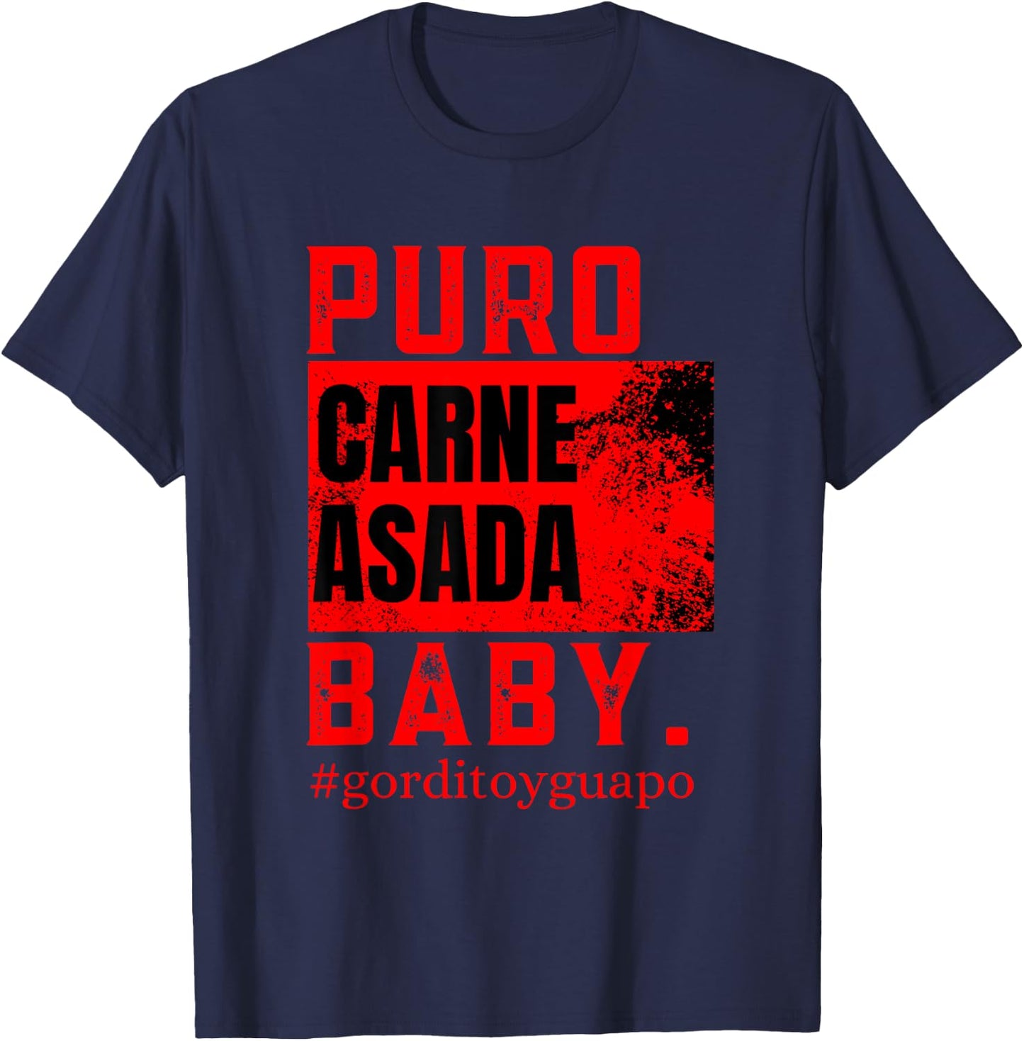 Funny Puro Carne Asada Baby #gorditoyguapo T-Shirt - T-Shirt | Navy