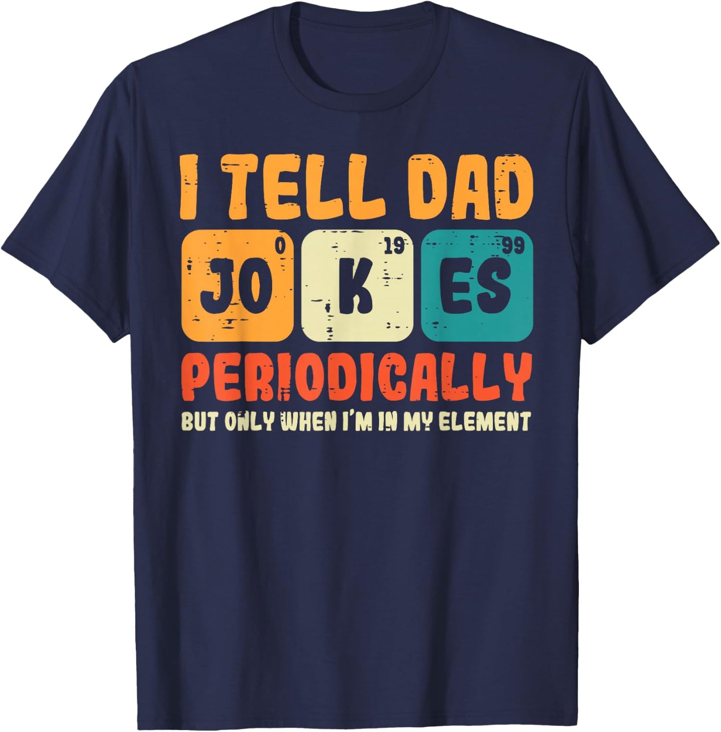 Tell Dad Jokes Periodically Fathers Day Funny Papa Daddy Men T-Shirt - T-Shirt | Navy