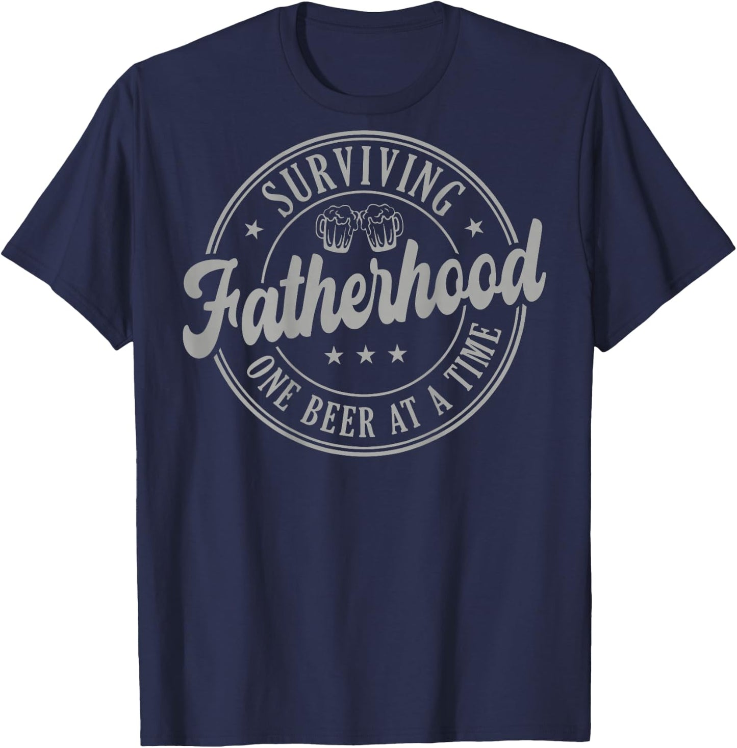 Surviving Fatherhood One Beer At A Time (on Back) T-Shirt - T-Shirt | Navy