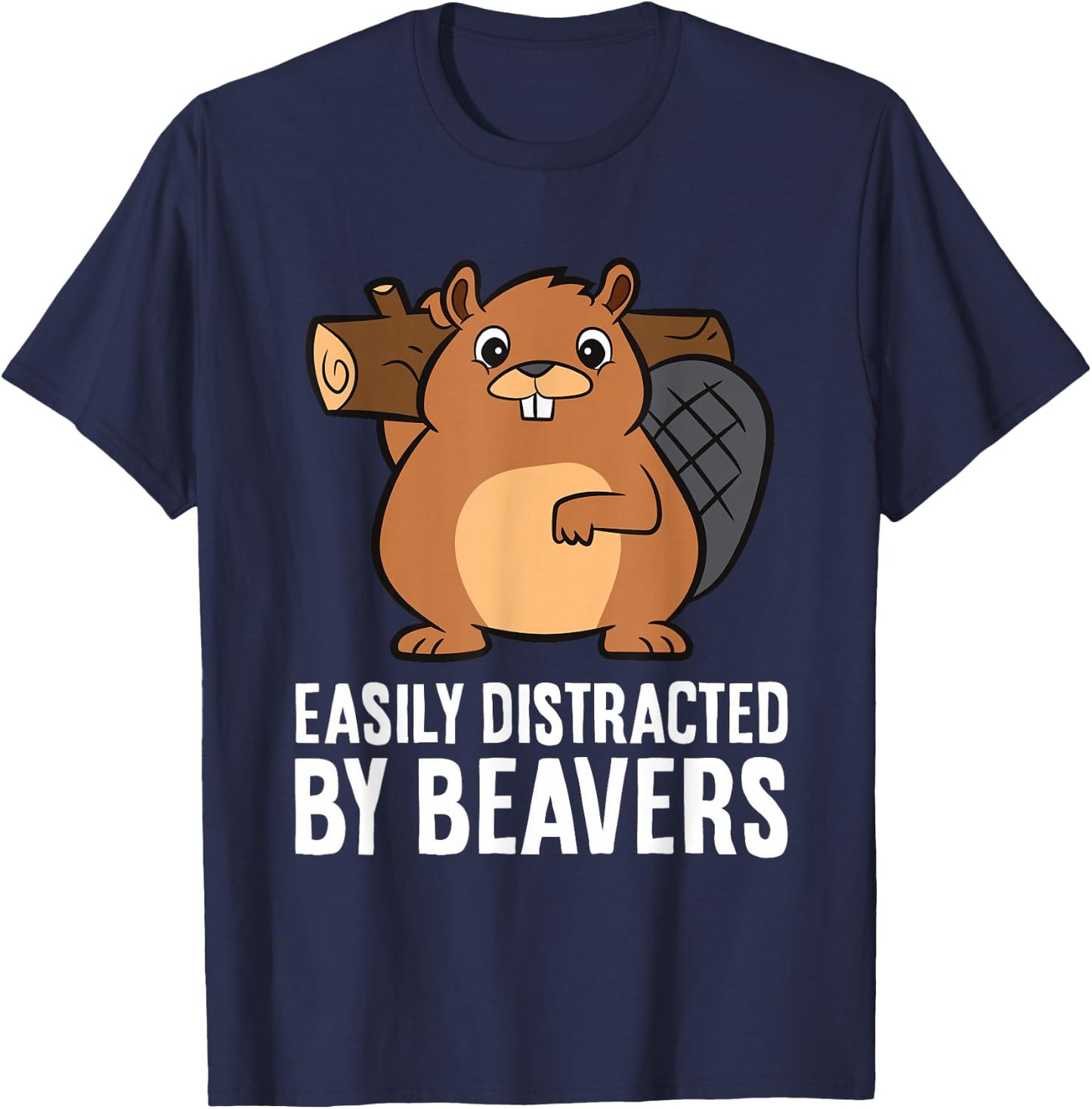 Beaver Lover Rodent Animal Easily Distracted By Beavers T-Shirt - T-Shirt | Navy