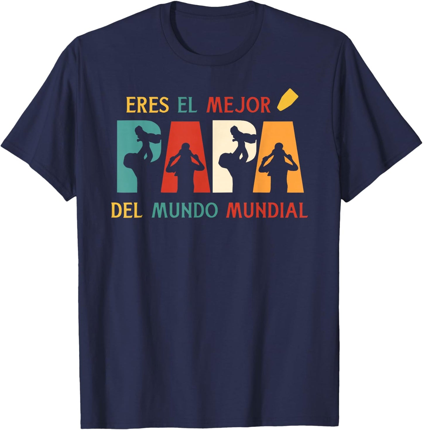 Eres El Mejor Papa Del Mundo Mundial Father's Day Spanish T-Shirt - T-Shirt | Navy