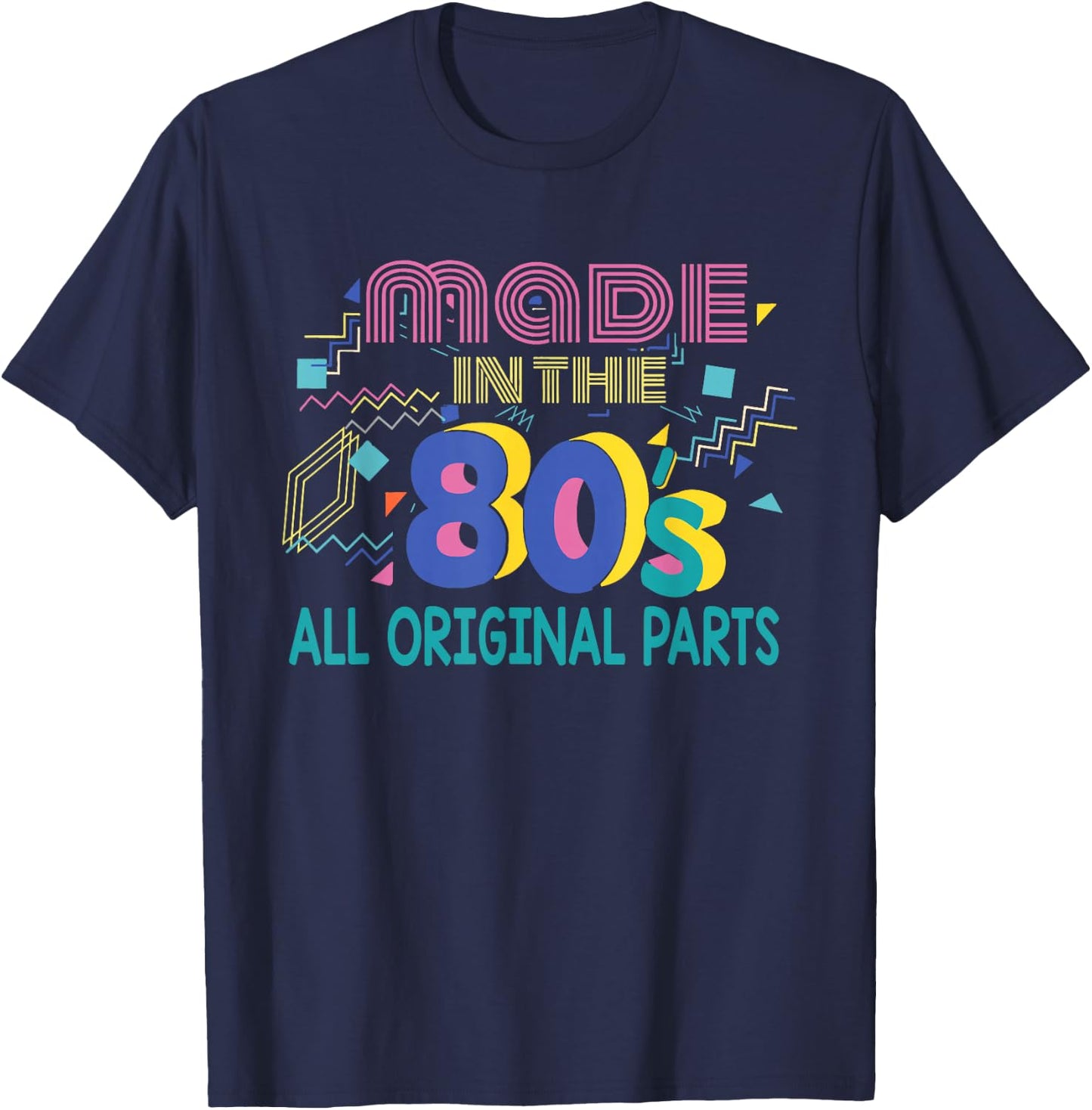 Made In The 80's All Original Parts Retro Vintage Birthday T-Shirt - T-Shirt | Navy