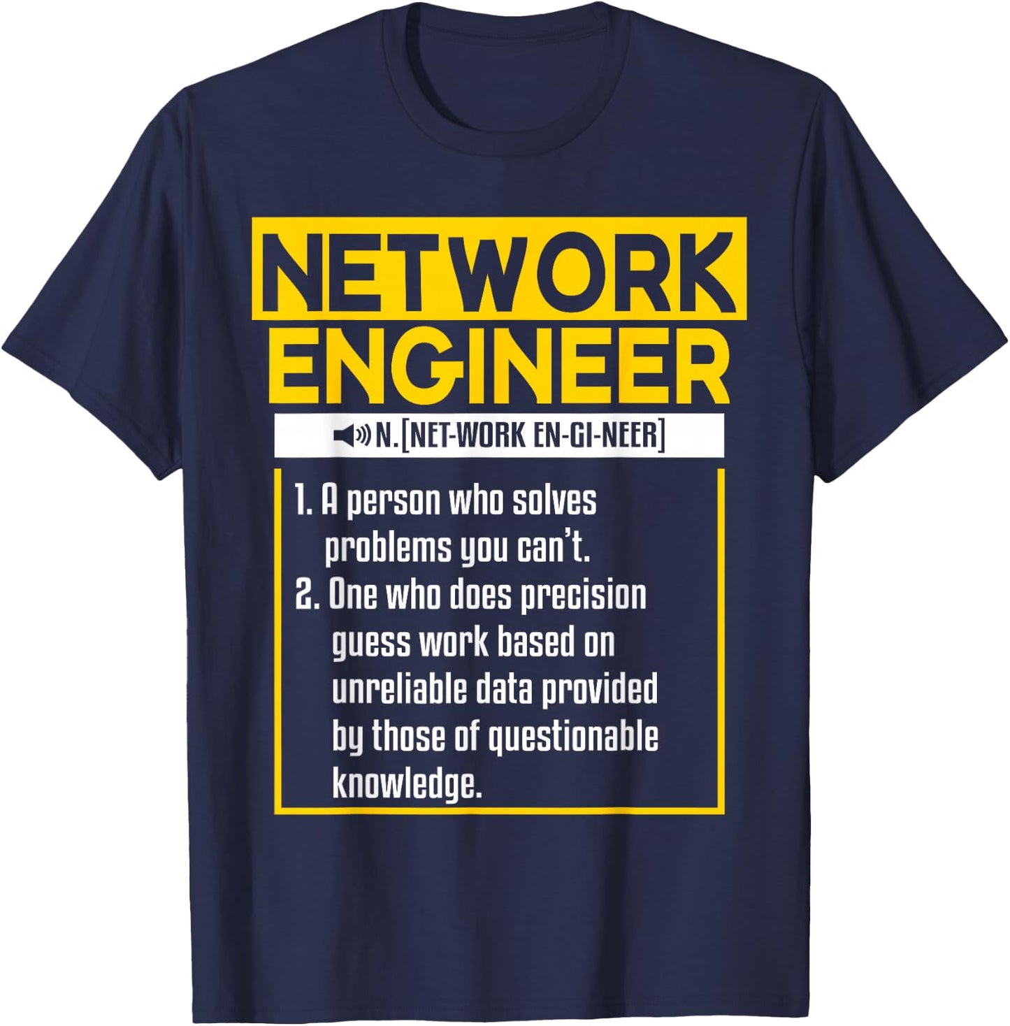 Funny Network Engineering Quote For A Network Engineer T-Shirt - T-Shirt | Navy