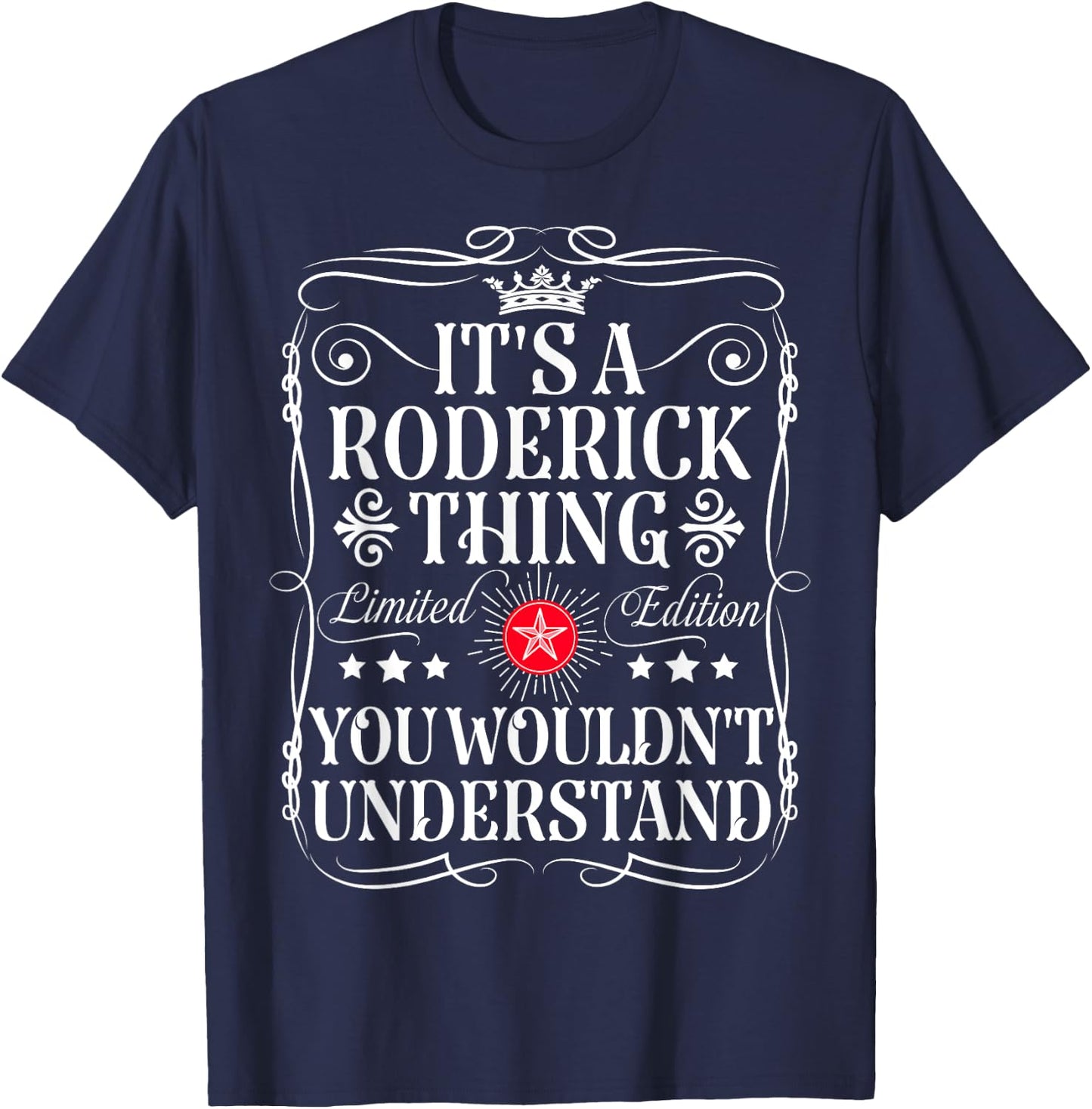 Roderick Name Its A Roderick Thing You Wouldn't Understand T-Shirt - T-Shirt | Navy