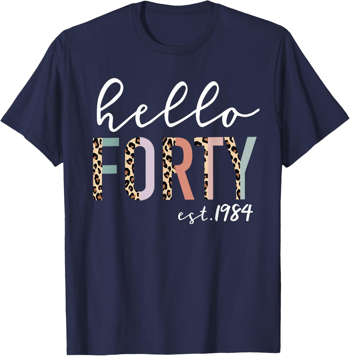 Hello Forty Est 1984 40-Year-Old Women Leopard Print T-Shirt - T-Shirt | Navy