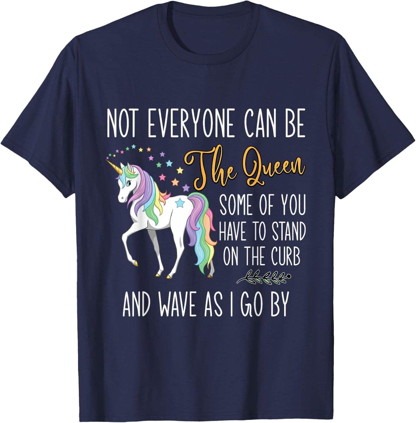 Unicorn not everyone can be the queen T-Shirt - T-Shirt | Navy