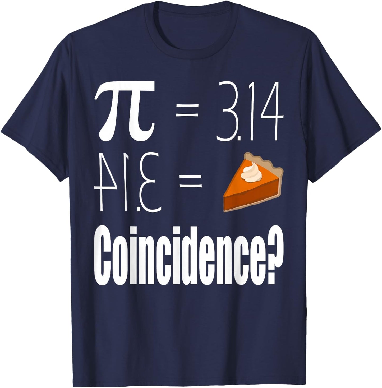 Pi Equals Pie T-Shirt - T-Shirt | Navy