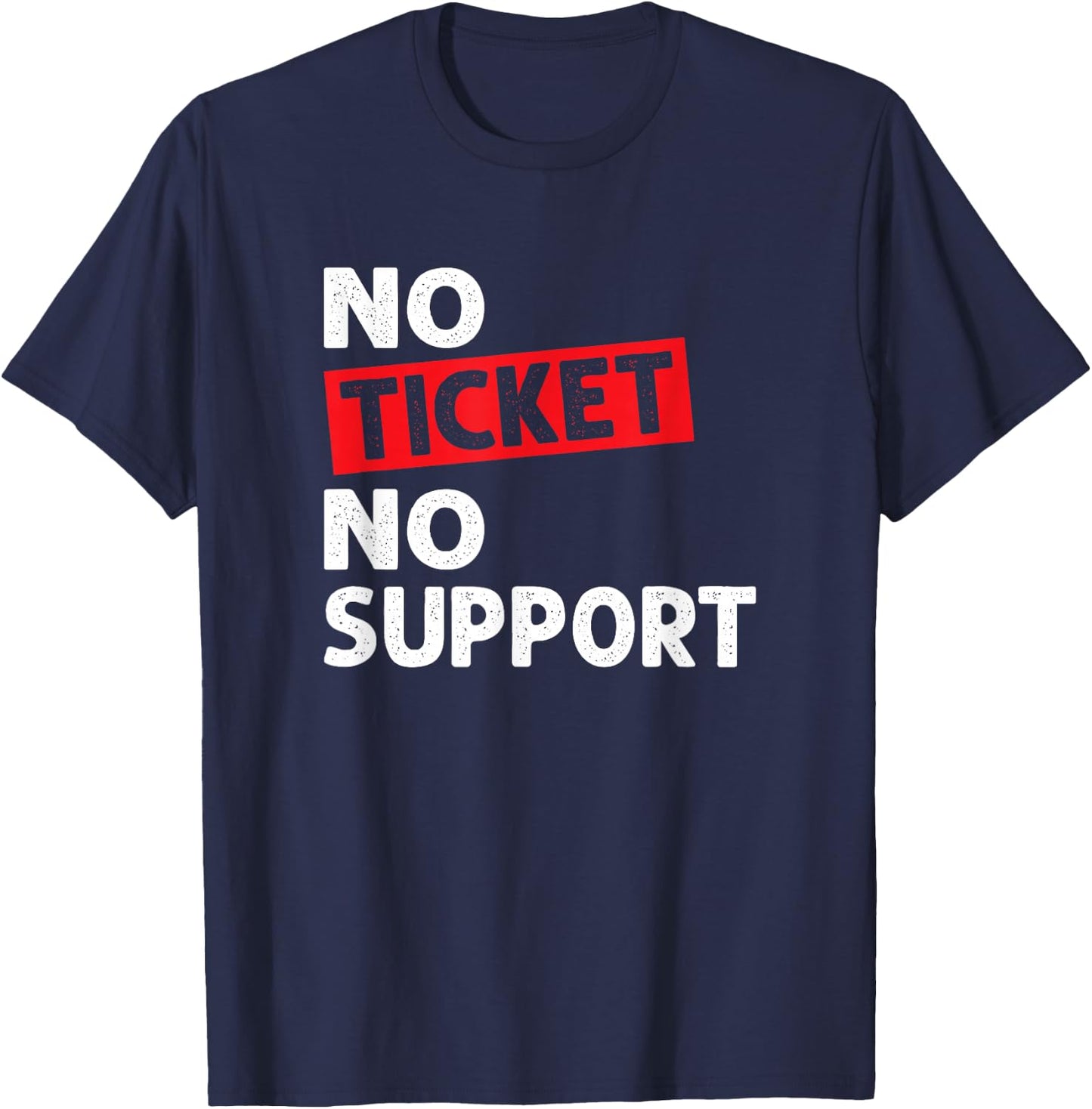 No Ticket No Support Informatik Arbeit IT Support Job Admin T-Shirt - T-Shirt | Navy