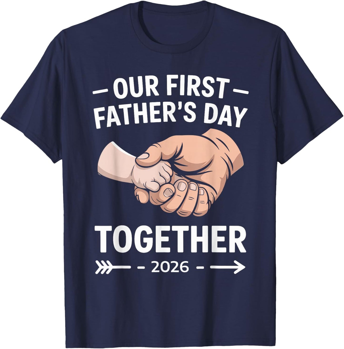 Our First Father's Day Together 2026 New Dad Son Daughter T-Shirt - T-Shirt | Navy