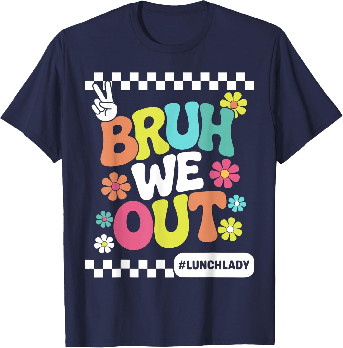 Bruh We Out Lunch Lady Last Day of School Funny Summer T-Shirt - T-Shirt | Navy