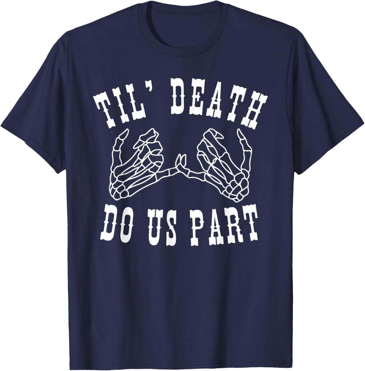Till Death Do Us Part Skeleton Wedding Couple Honeymoon T-Shirt - T-Shirt | Navy