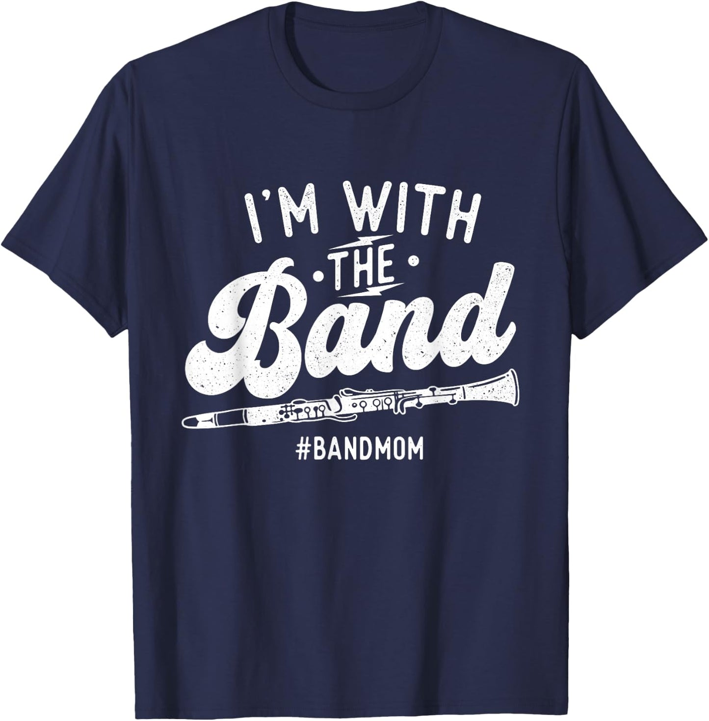 I'm with The Band - Mom Clarinet Player Clarinetist T-Shirt - T-Shirt | Navy