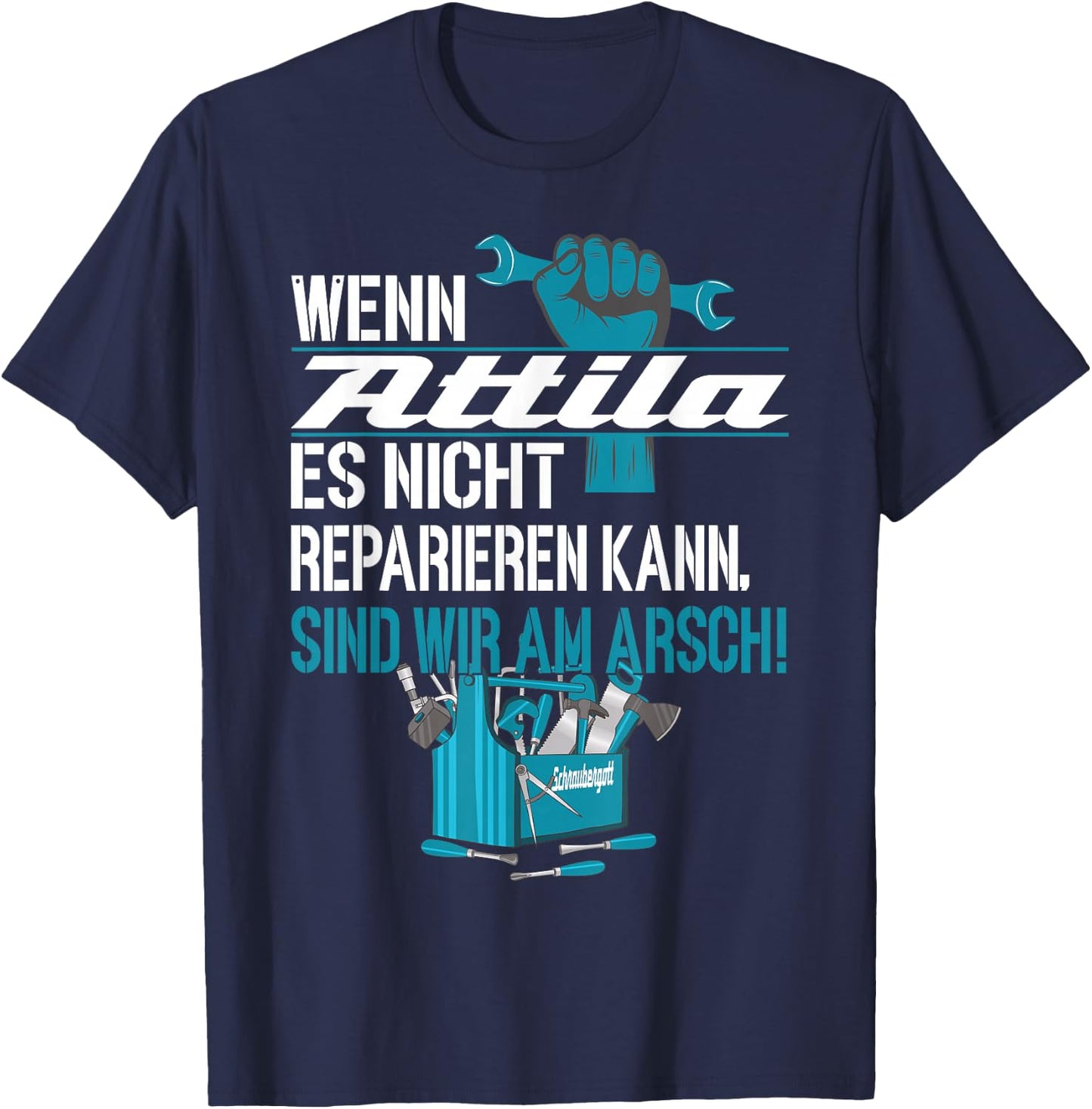 Heimwerker Wenn Attila Es Nicht Reparieren Kann T-Shirt - T-Shirt | Navy