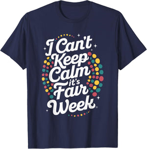I Can't Keep Calm It's Fair Week , Small, Black T-Shirt - T-Shirt | Navy