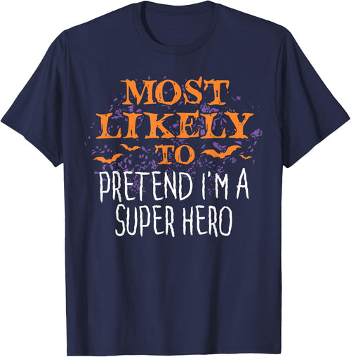 Most Likely To Pretend I'm A Super Hero Halloween