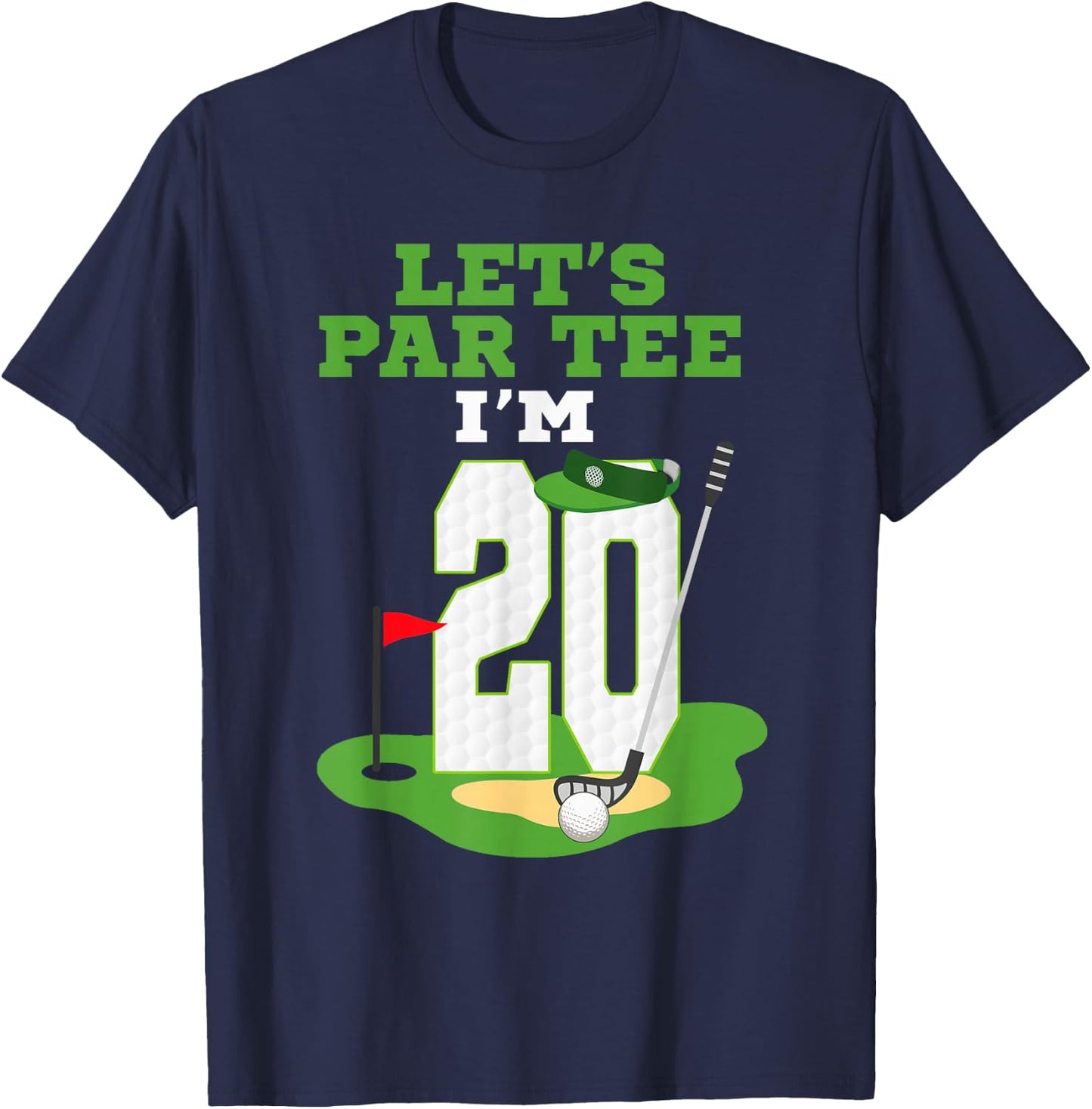 Let's Par I'm 20 Year Old Birthday Golf Themed 20th T-Shirt - T-Shirt | Navy
