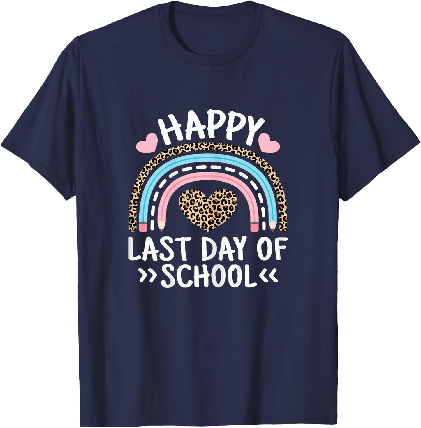 Happy Last Day Of School Teacher Student Women Girls Kids T-Shirt - T-Shirt | Navy