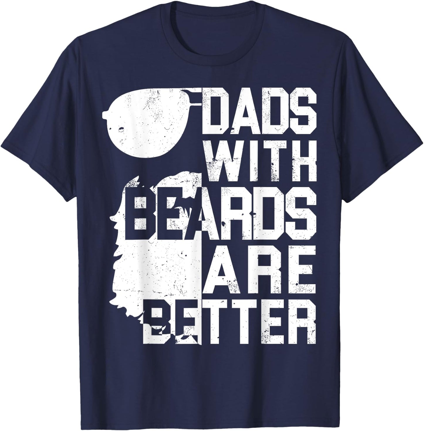 Dads With Beards Are Better Shirt - Funny Father's Day Gift T-Shirt - T-Shirt | Navy