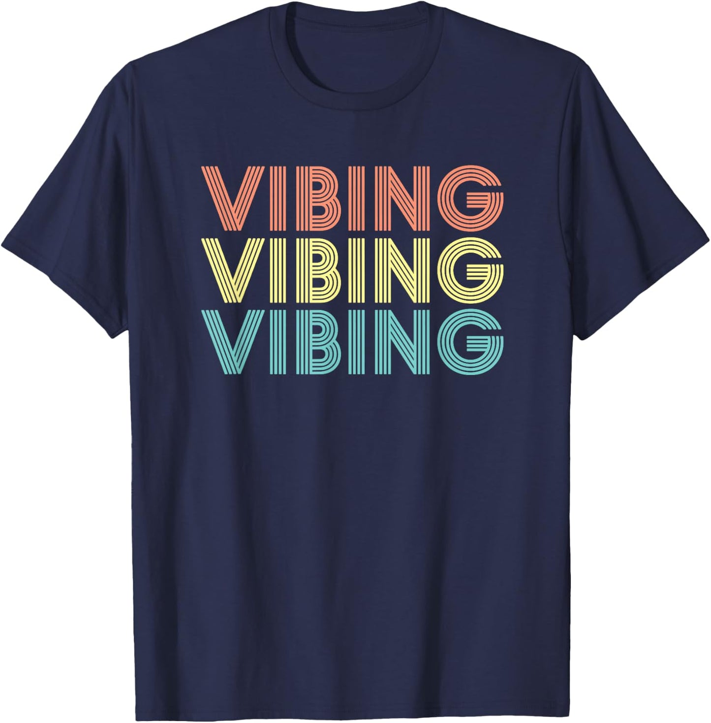Vibing shirt. Awesome feeling, feel good motivational T-Shirt - T-Shirt | Navy
