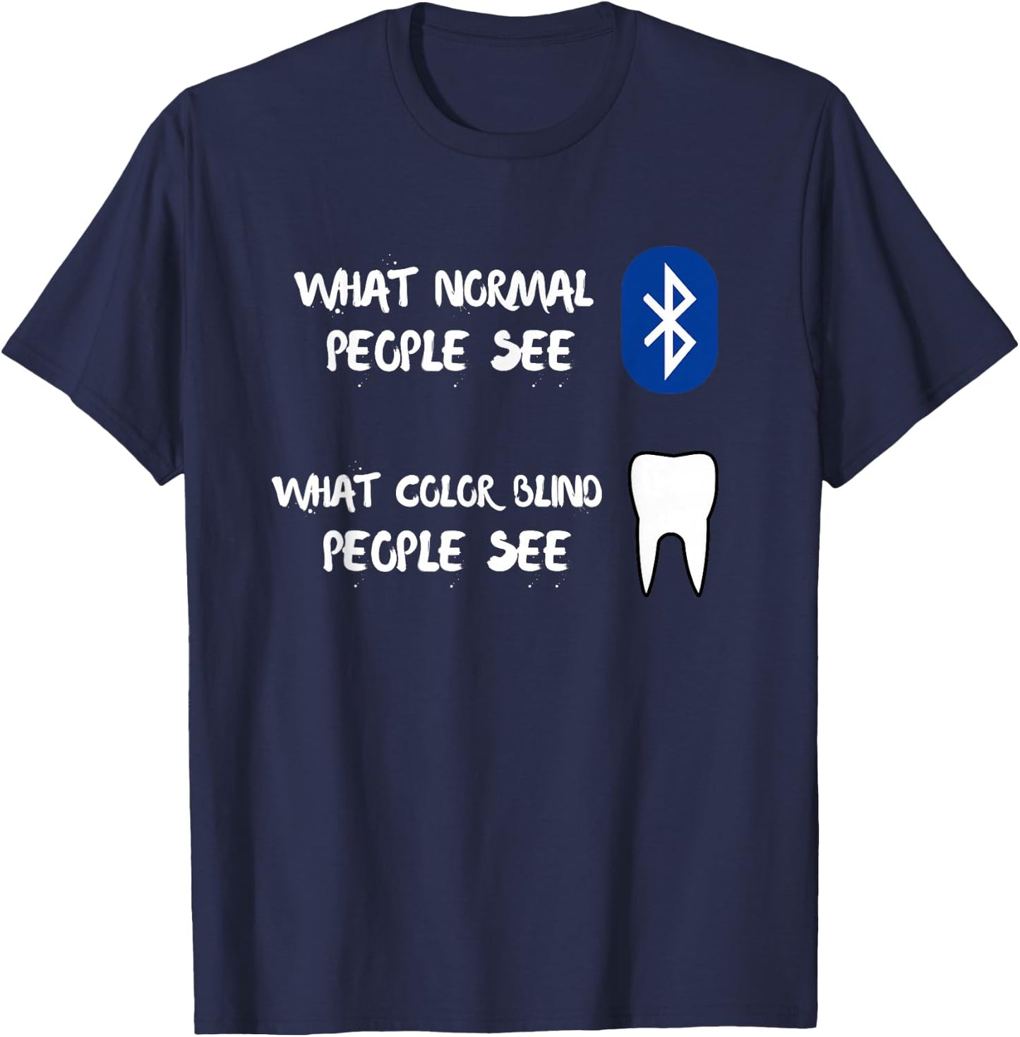 What Normal And Color Blind People See Funny Bluetooth Tooth T-Shirt - T-Shirt | Navy