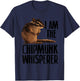 Cool Chipmunk Women Chipmunk Whisperer Pet Squirrel T-Shirt - T-Shirt | Navy