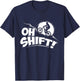 Oh Shift! - Bicycle Gift Bike Riders & Cyclists T-Shirt - T-Shirt | Navy