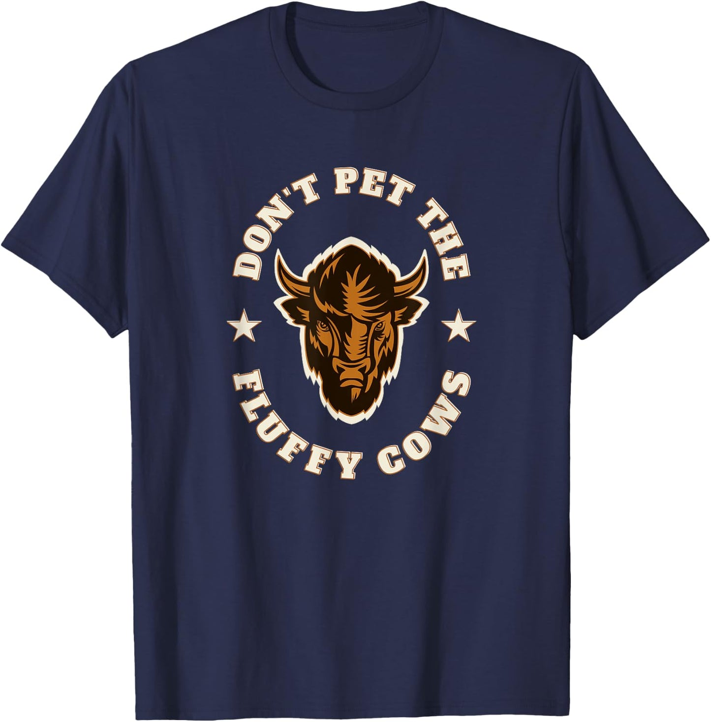 American Bison Don't Pet The Fluffy Cows Head T-Shirt - T-Shirt | Navy