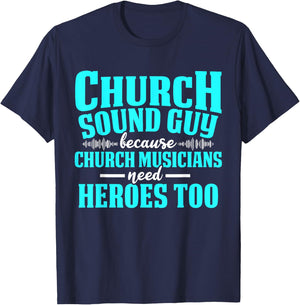 Church Sound Guy Need A Hero Audio Tech Engineer T-Shirt - T-Shirt | Navy