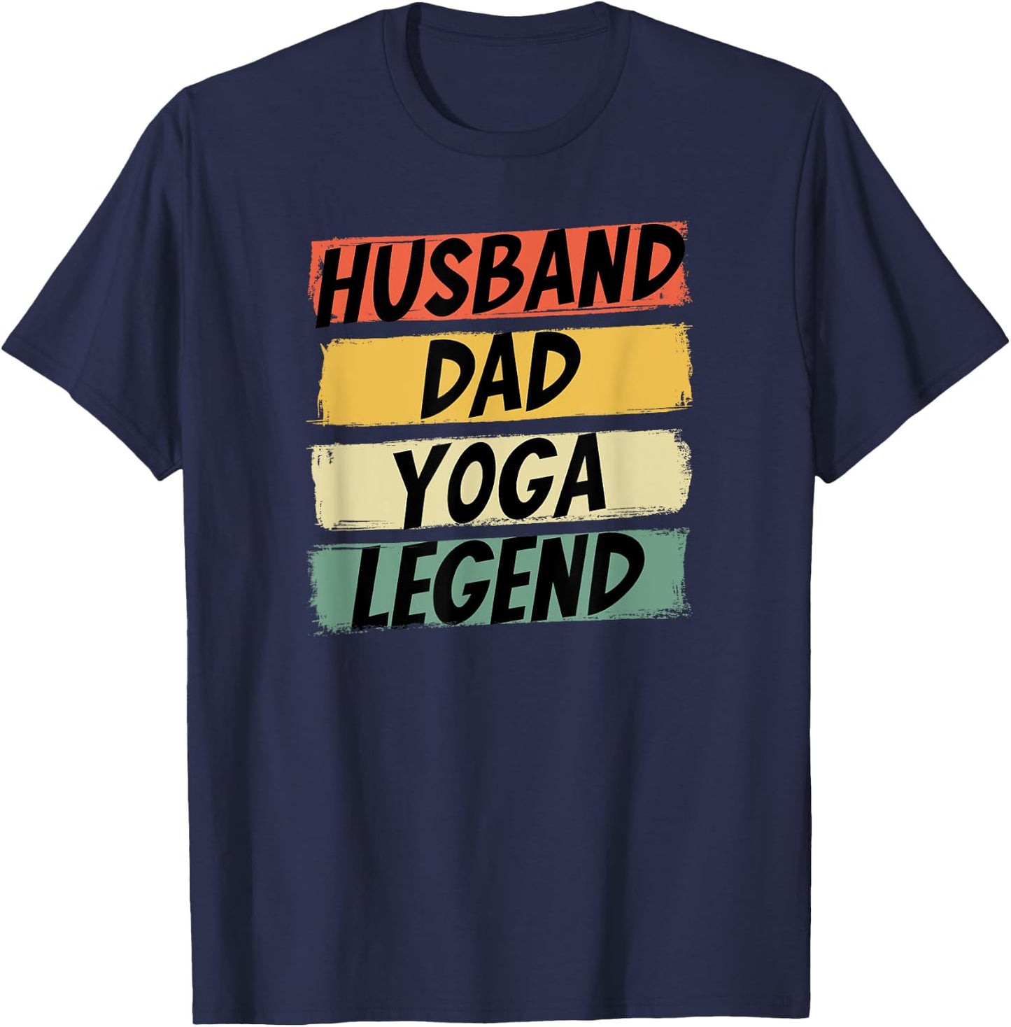 Yoga Husband Dad Legend Meditation Teacher Father's Day T-Shirt - T-Shirt | Navy