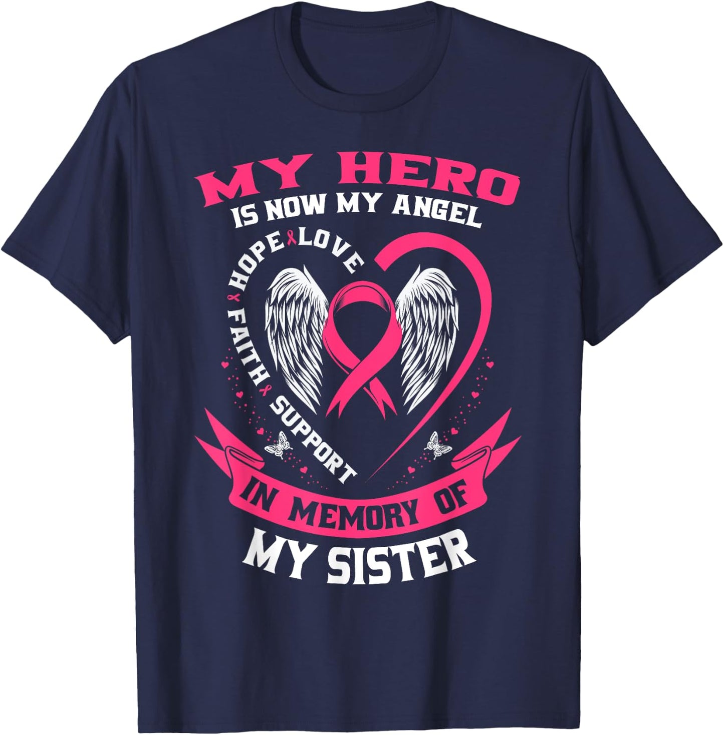 My Hero Is Now My Angel Sister Breast Cancer Awareness Shirt T-Shirt - T-Shirt | Navy