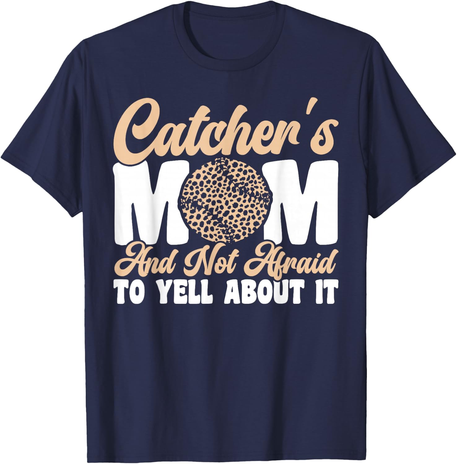 Catcher's Mom And Not Afraid Leopard Baseball Mom T-Shirt - T-Shirt | Navy