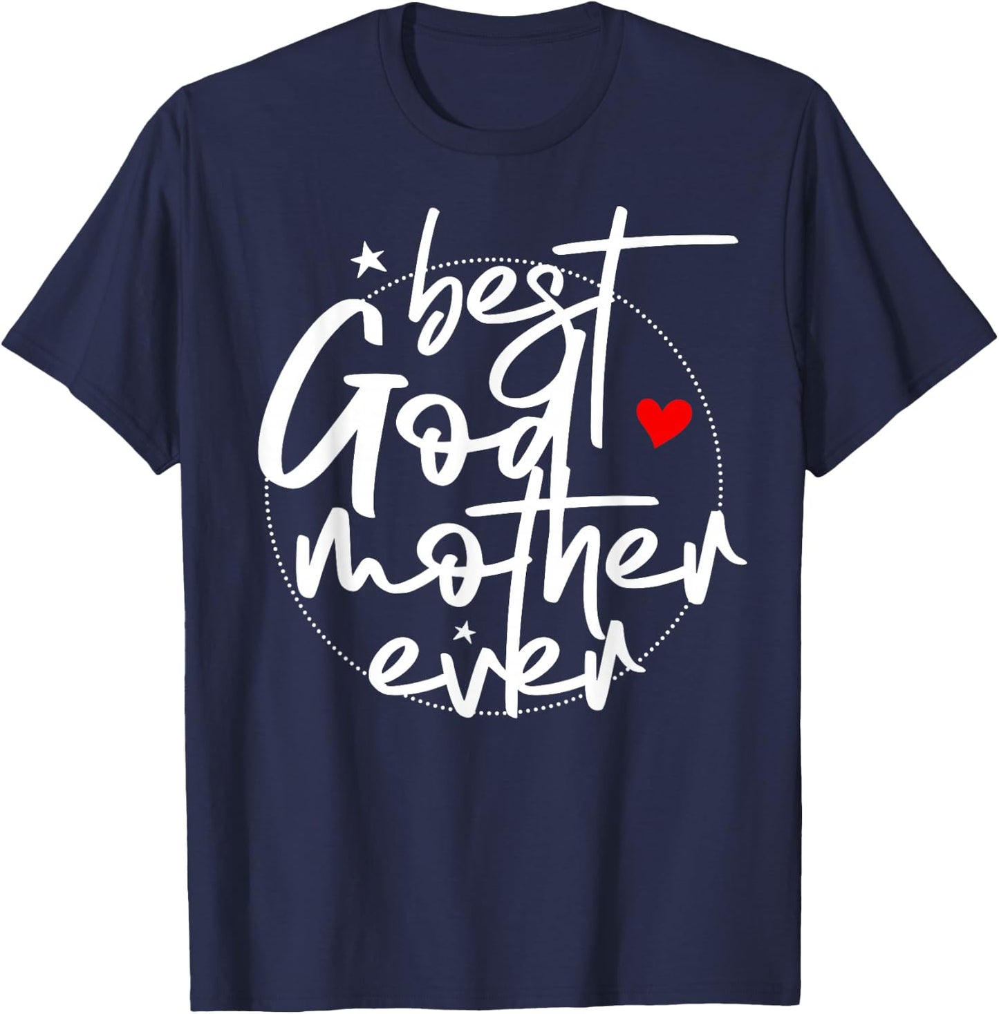 Best Godmother Ever - God Mother T-Shirt - T-Shirt | Navy